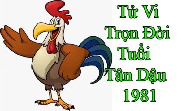 1981 tuổi gì, mệnh gì? Và hé lộ lá số tử vi trọn đời